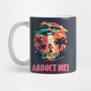 Abduct me Mug